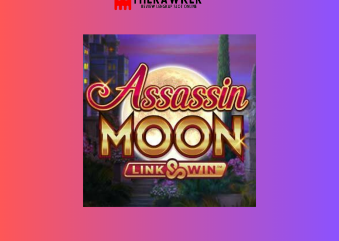 Rahasia Assassin Moon: Slot Online Epik dari Microgaming