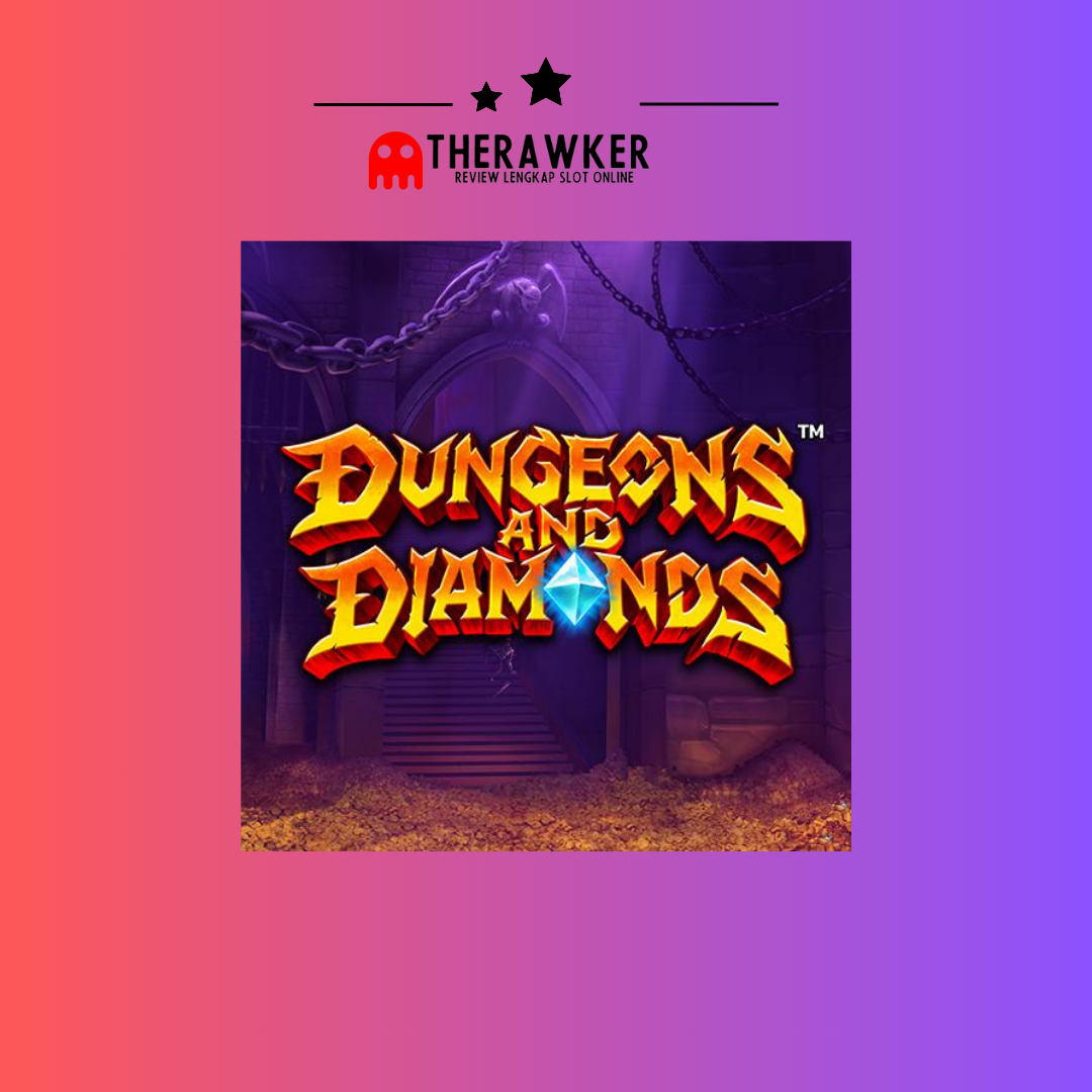 Dungeons and Diamonds: Slot Online Terbaru dari Microgaming