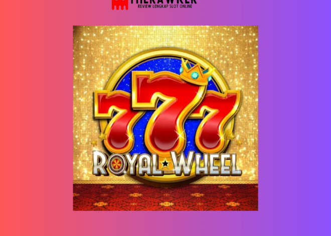 Keberuntungan Slot Online 777 Royal Wheel dari Microgaming