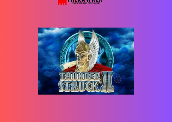 Thunderstruck II: Keajaiban Norse ke Dunia Game Slot Online