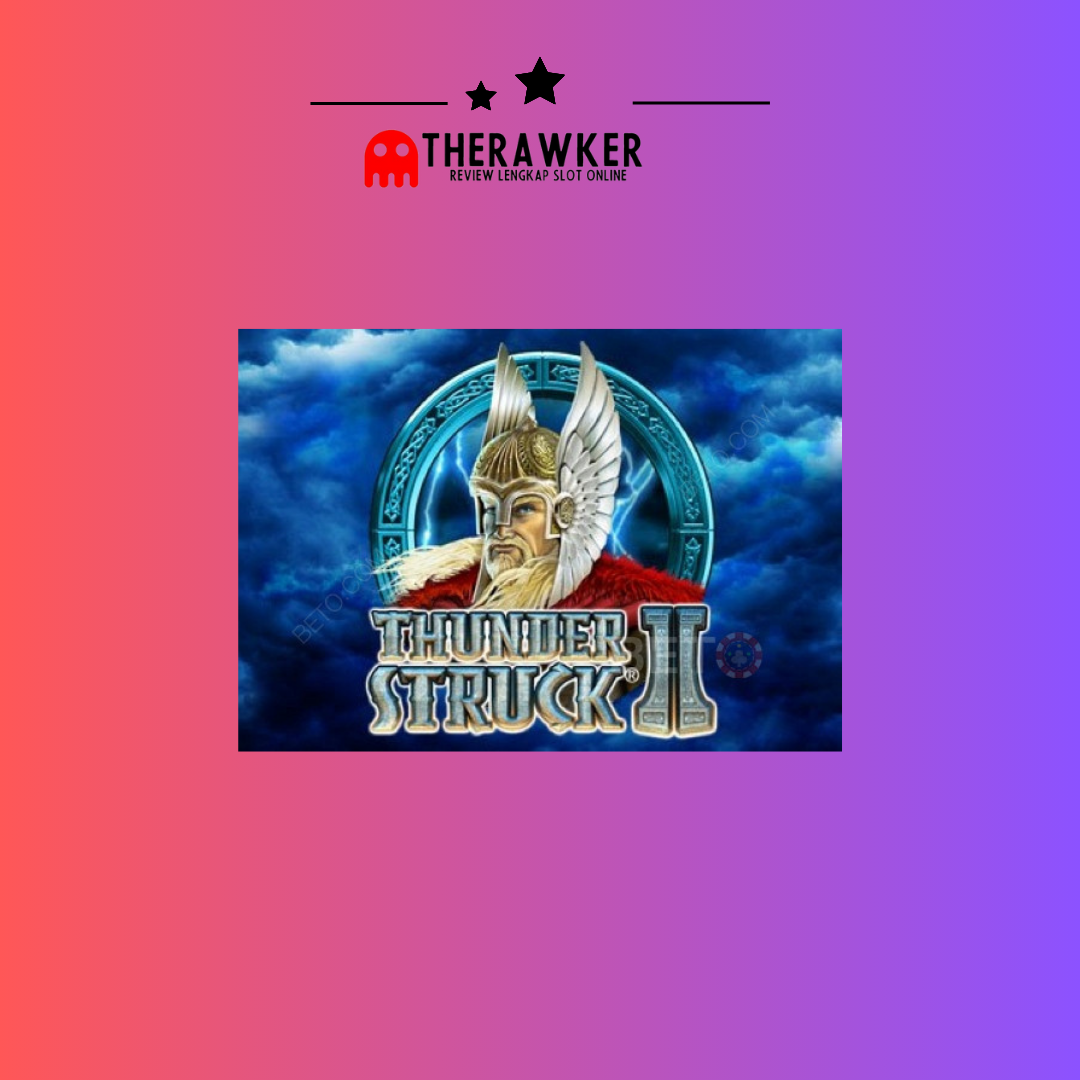 Thunderstruck II: Keajaiban Norse ke Dunia Game Slot Online
