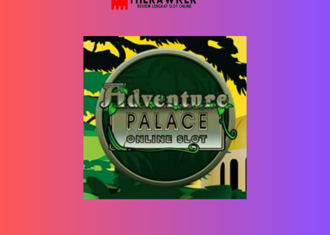 Game Slot Online Adventure Palace oleh Microgaming