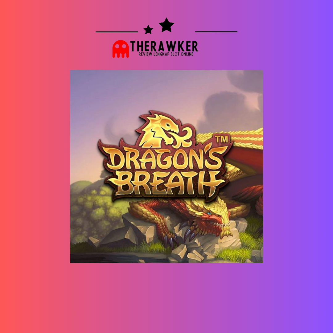 Kekuatan di Game Slot Online Dragon’s Breath dari Microgaming