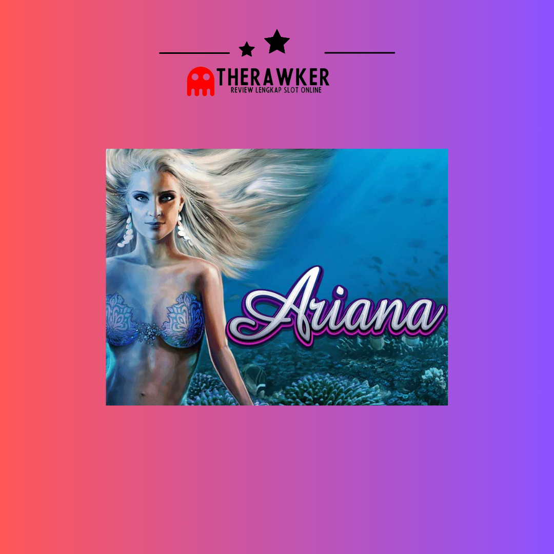 Keindahan Lautan Game Slot Online Ariana dari Microgaming