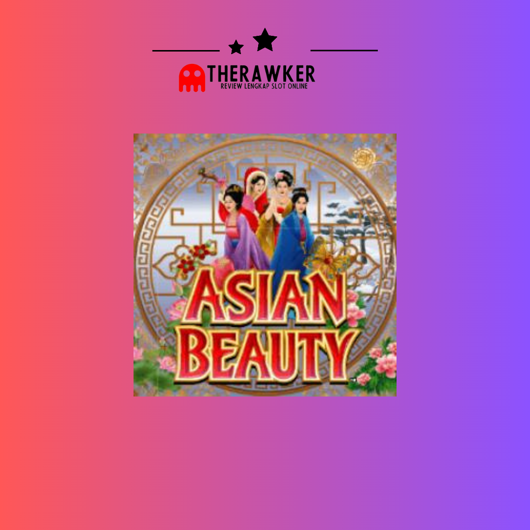Keindahan Asia dalam Slot Online “Asian Beauty” dari Microgaming