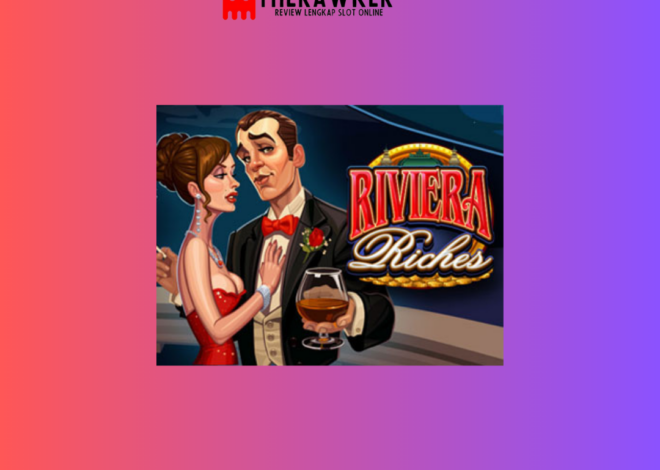 Riviera Riches: Slot Online Penuh Glamor dari Microgaming