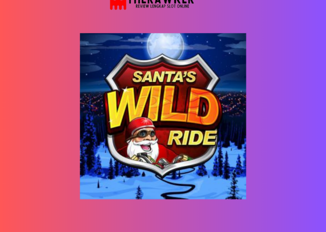 Merayakan Natal Slot Online Santa’s Wild Ride dari Microgaming