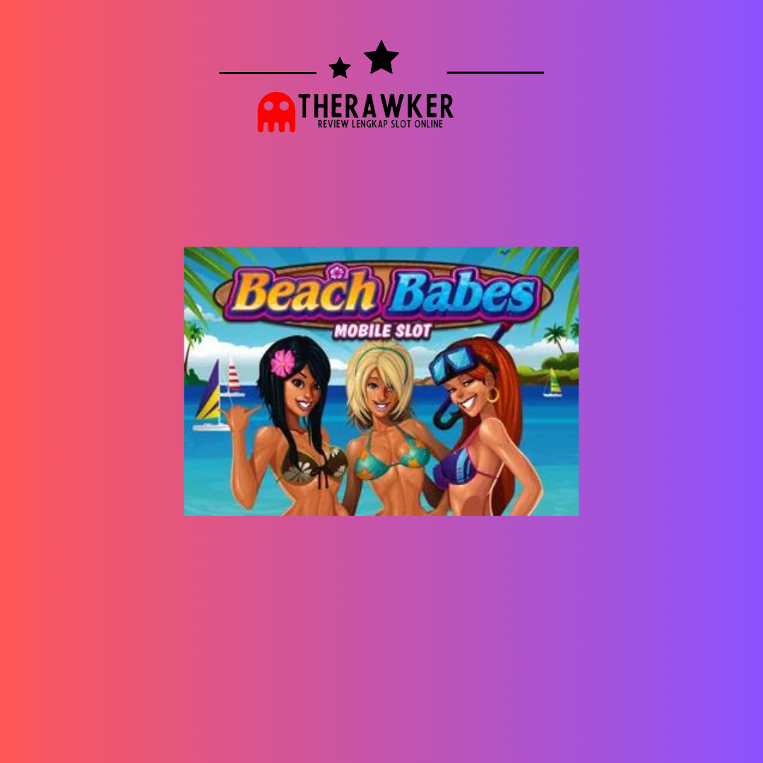Berlibur di Pantai Slot Online Beach Babes dari Microgaming