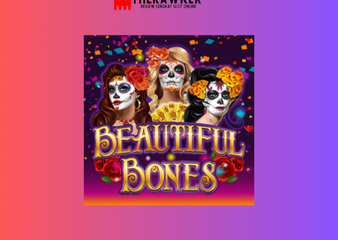 Kebudayaan Slot Online Beautiful Bones dari Microgaming