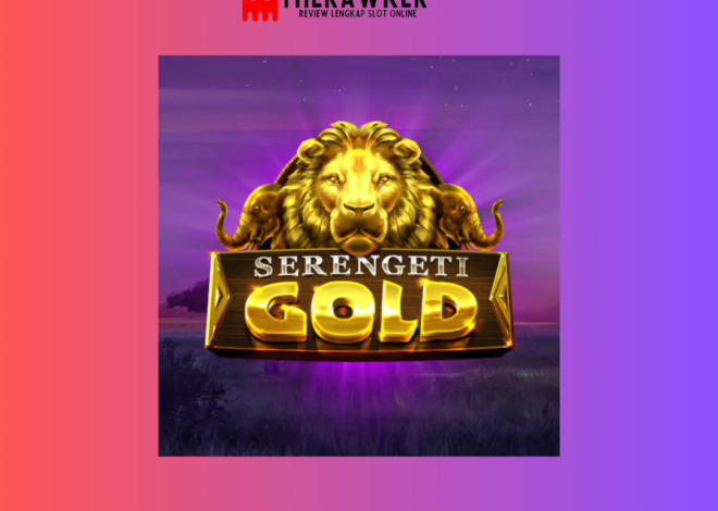 Serengeti Gold: Slot Online Terbaru dari Microgaming