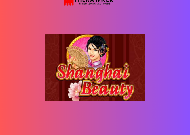Keindahan: Game Slot Online Shanghai Beauty dari Microgaming
