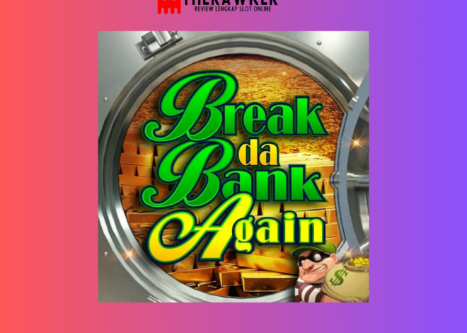 Brank Slot Online Break Da Bank Again dari Microgaming