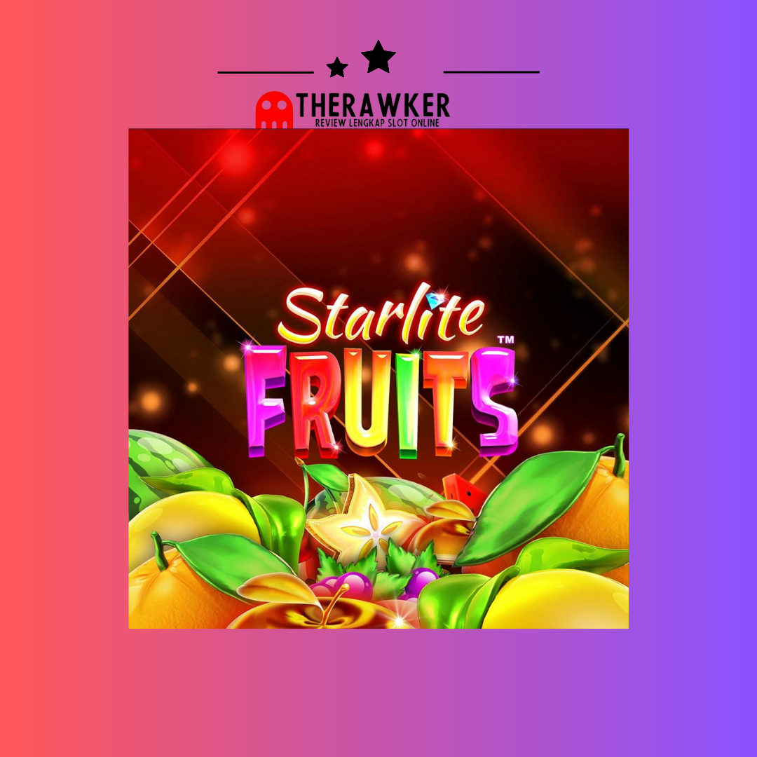 Memancarkan Slot Online Starlite Fruits dari Microgaming