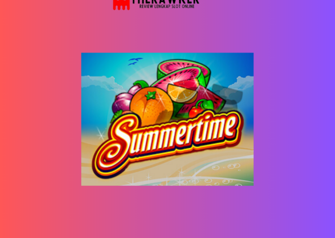 Musim Panas Slot Online “Summertime” dari Microgaming