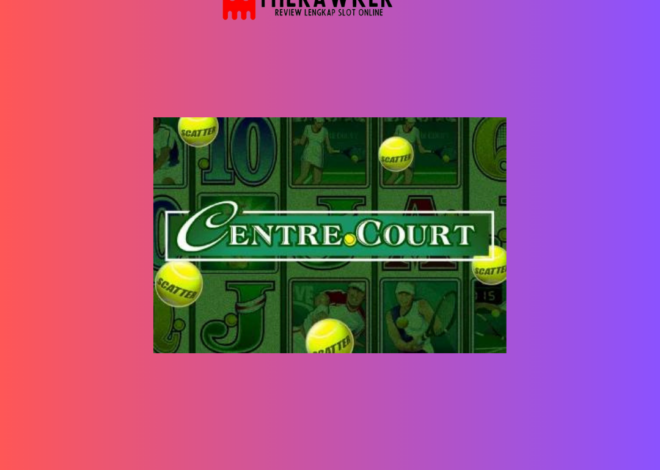 Mengejar “Centre Court”: Slot Online Tenis dari Microgaming