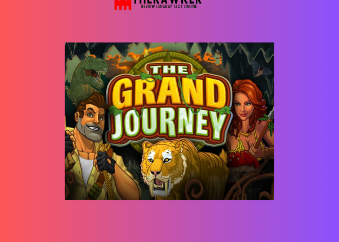 Petualangan Slot Online “The Grand Journey” dari Microgaming