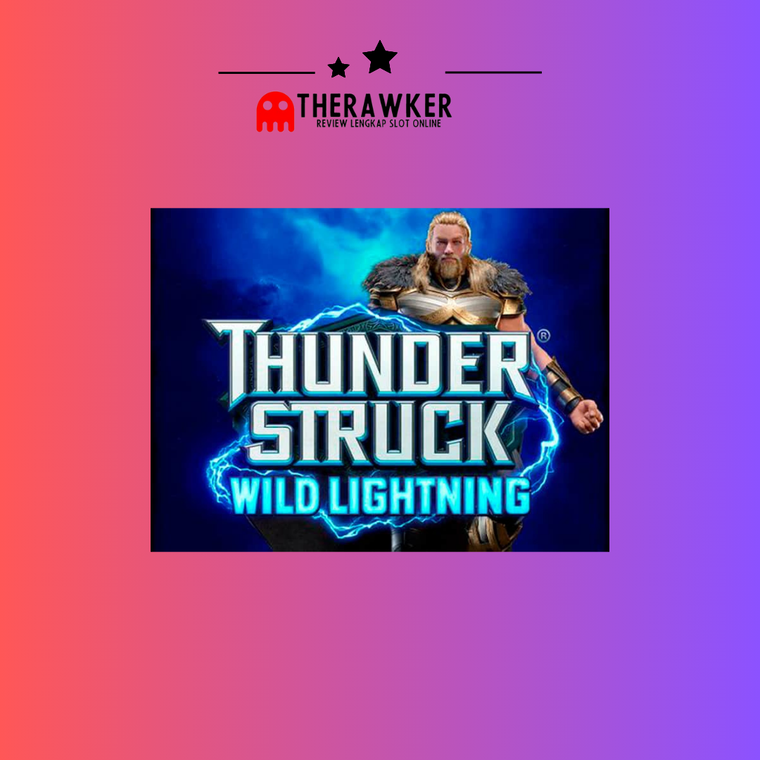 Thunderstruck Wild Lightning: Slot Online yang Penuh Energi