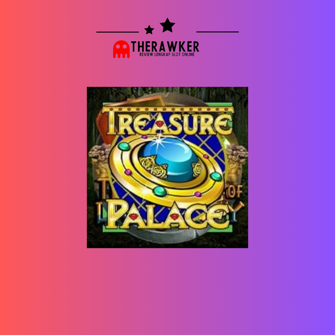 Rahasia Kekayaan Treasure Palace: Slot Online dari Microgaming