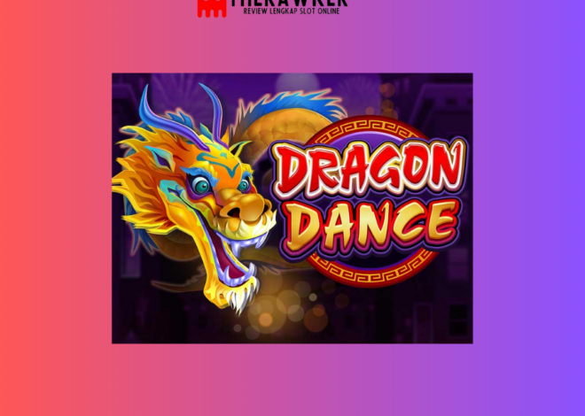 Merayakan Dragon Dance: Slot Online dari Microgaming