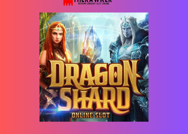 Misteri Dragon Shard: Slot Online Fantasi dari Microgaming