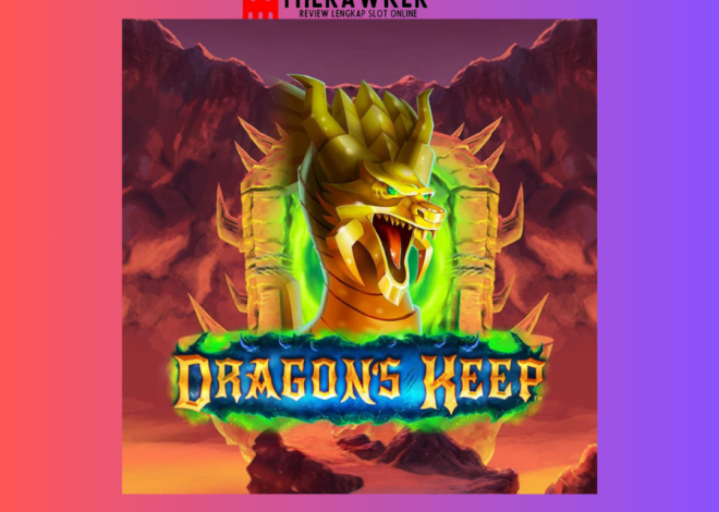 Petualangan Fantasi Dragons Keep: Slot Online dari Microgaming