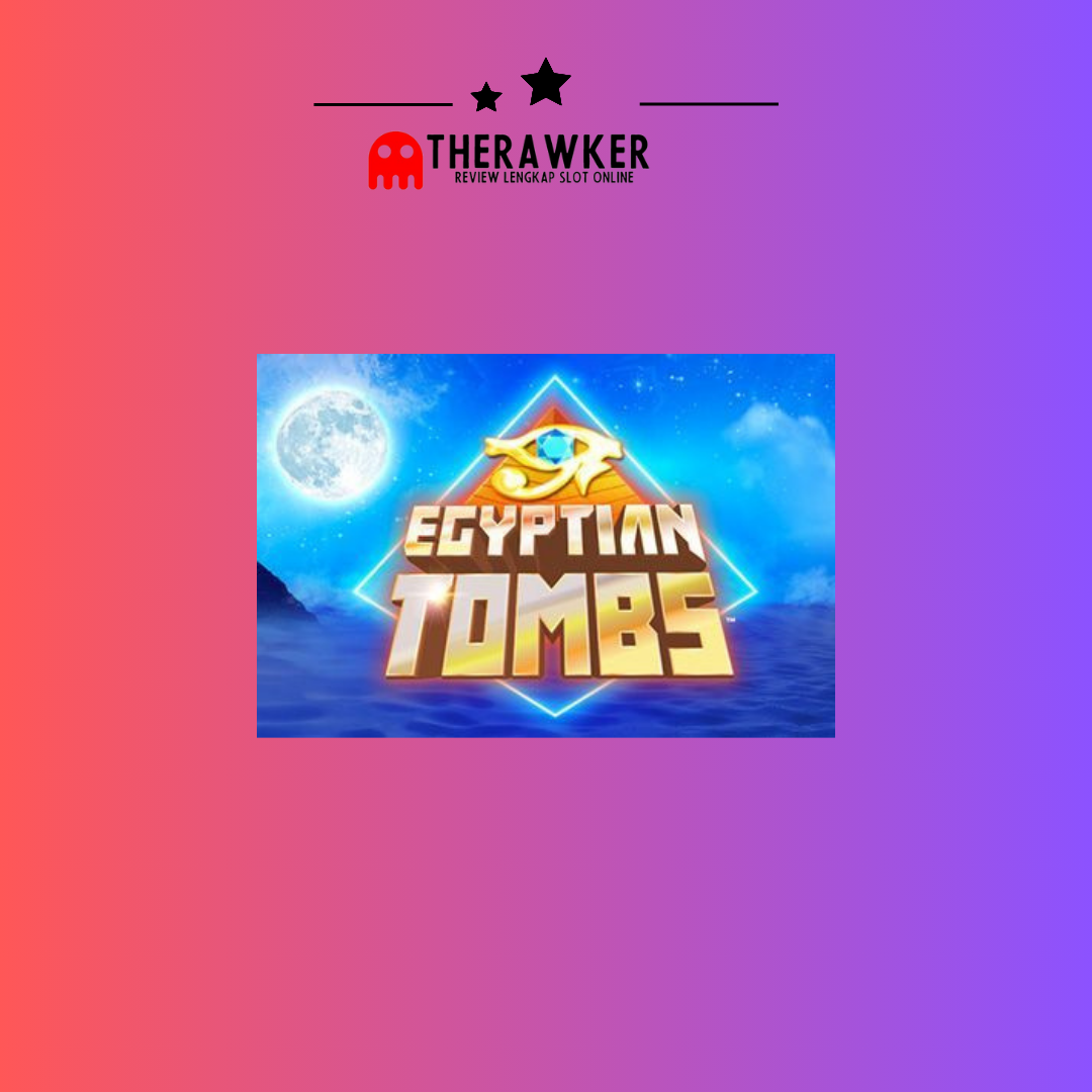 Misteri Kuno dengan Egyptian Tombs: Slot Online dari Microgaming