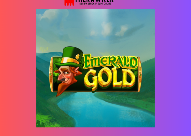 Harta Karun di Emerald Gold: Slot Online dari Microgaming