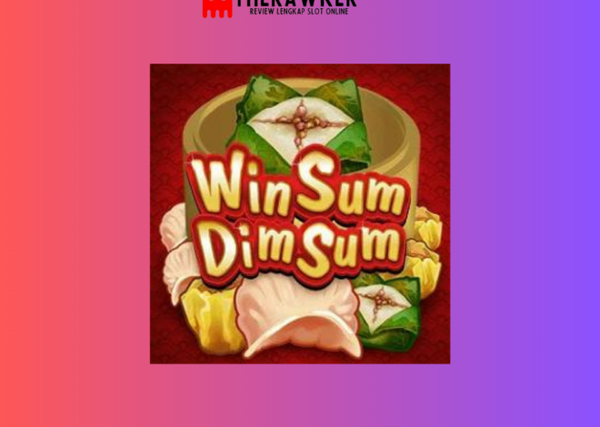 Kuliner Asia, Win Sum Dim Sum: Slot Online dari Microgaming