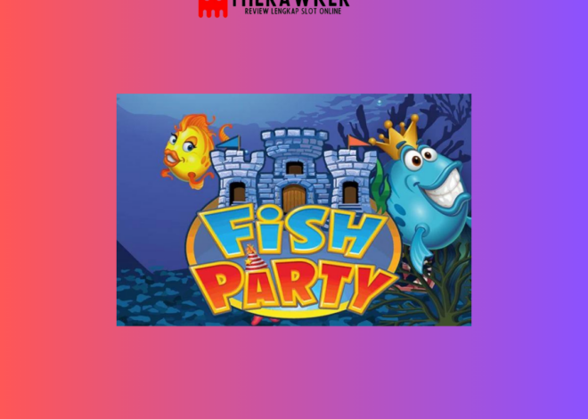 Keindahan Lautan, Fish Party: Slot Online dari Microgaming