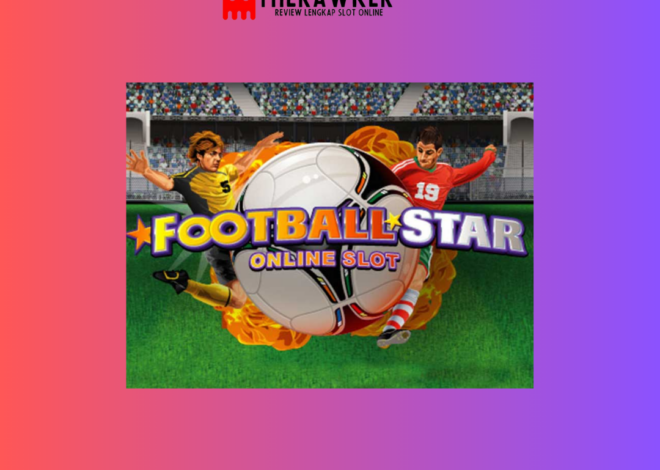 Di Lapangan Hijau Football Star: Slot Online dari Microgaming