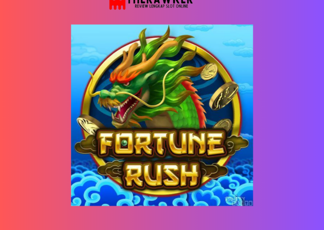 Menembus Batas Fortune Rush: Slot Online dari Microgaming