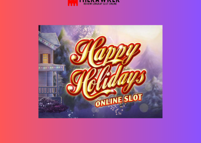 Keseruan Liburan, Happy Holidays: Slot Online dari Microgaming