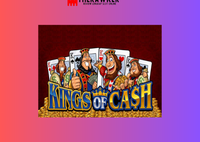 Merajai Uang dengan Kings of Cash: Slot Online dari Microgaming