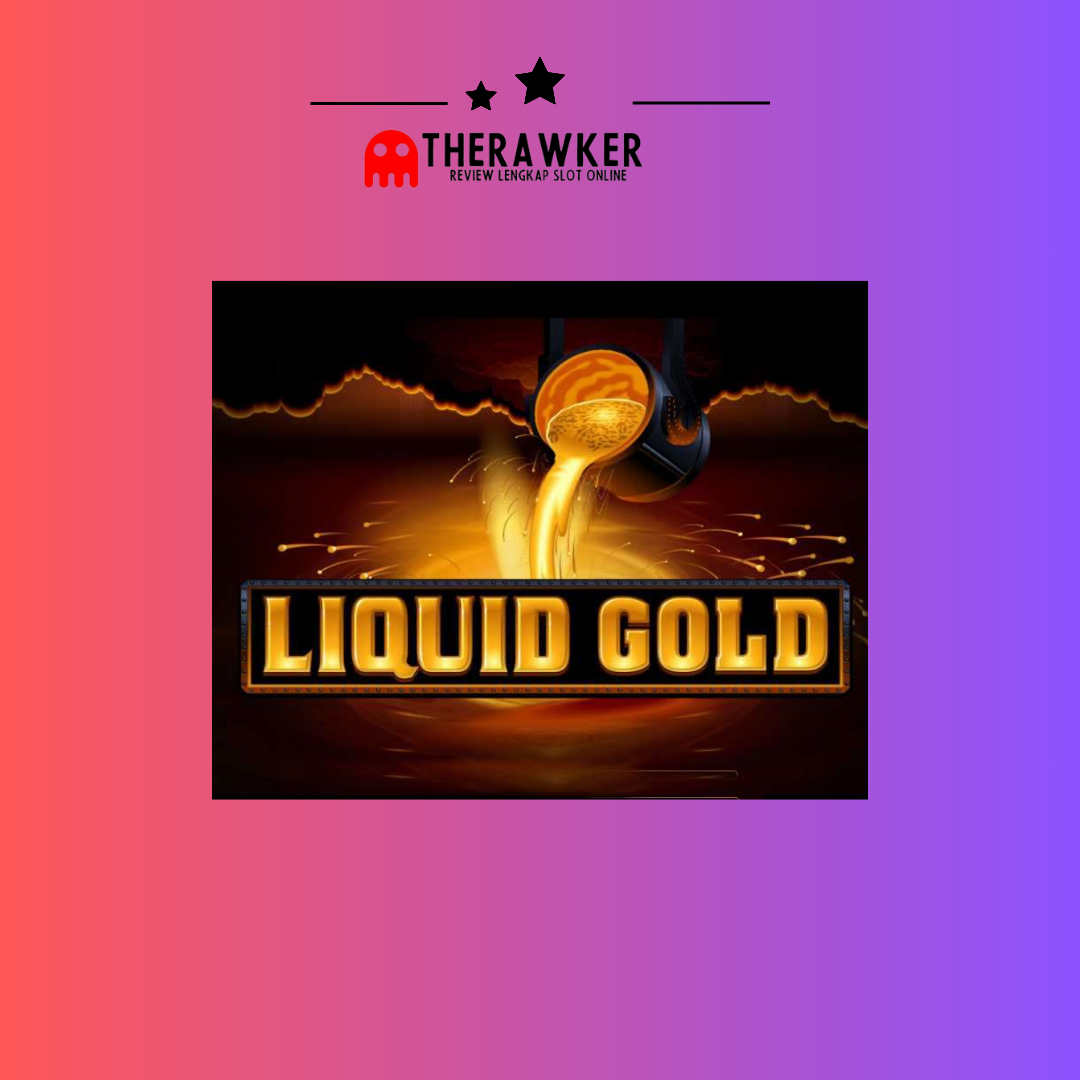 Kemewahan: Slot Online “Liquid Gold” dari Microgaming