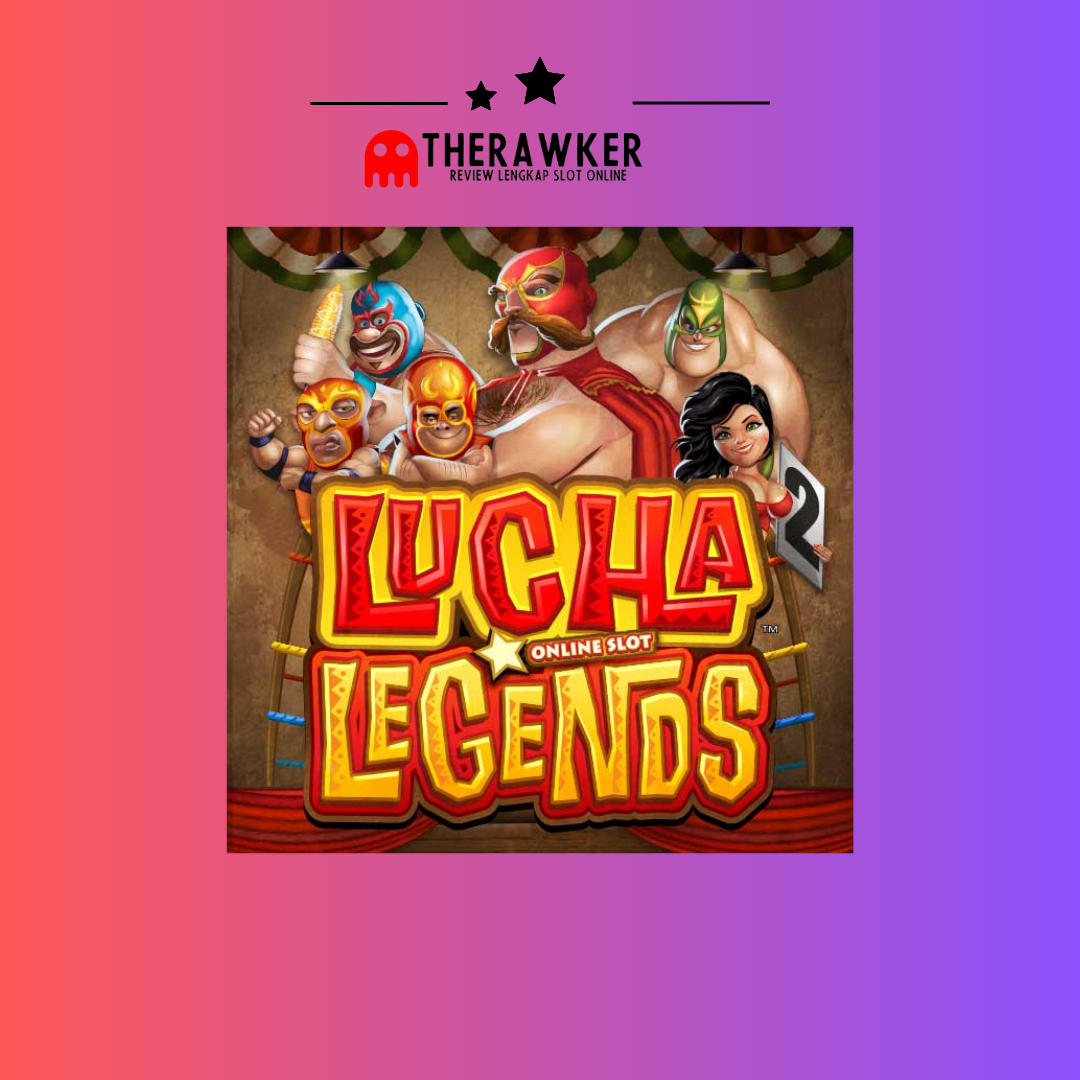 Aksi Gulat Meksiko: Slot Online “Lucha Legends” dari Microgaming