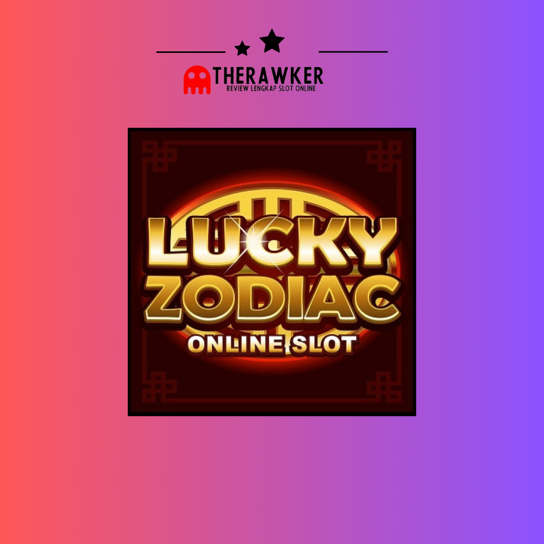 Tanda Zodiak dengan Slot Online “Lucky Zodiac” dari Microgaming