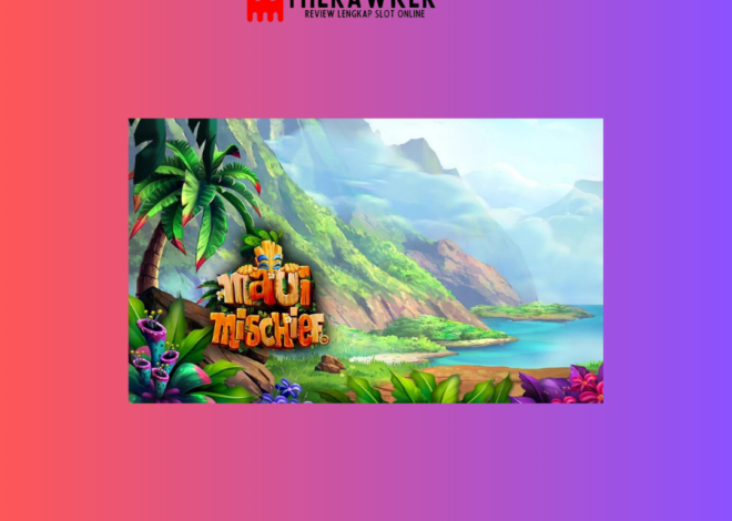 Misteri Pulau dengan Slot Online “Maui Mischief” dari Microgaming