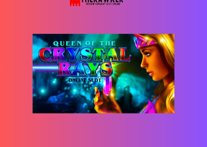 Misteri Queen of The Crystal Rays: Slot Online Microgaming