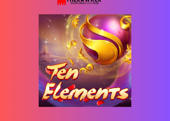 Kekuatan Alam”Ten Elements”: Slot Online Magis dari Red Tiger