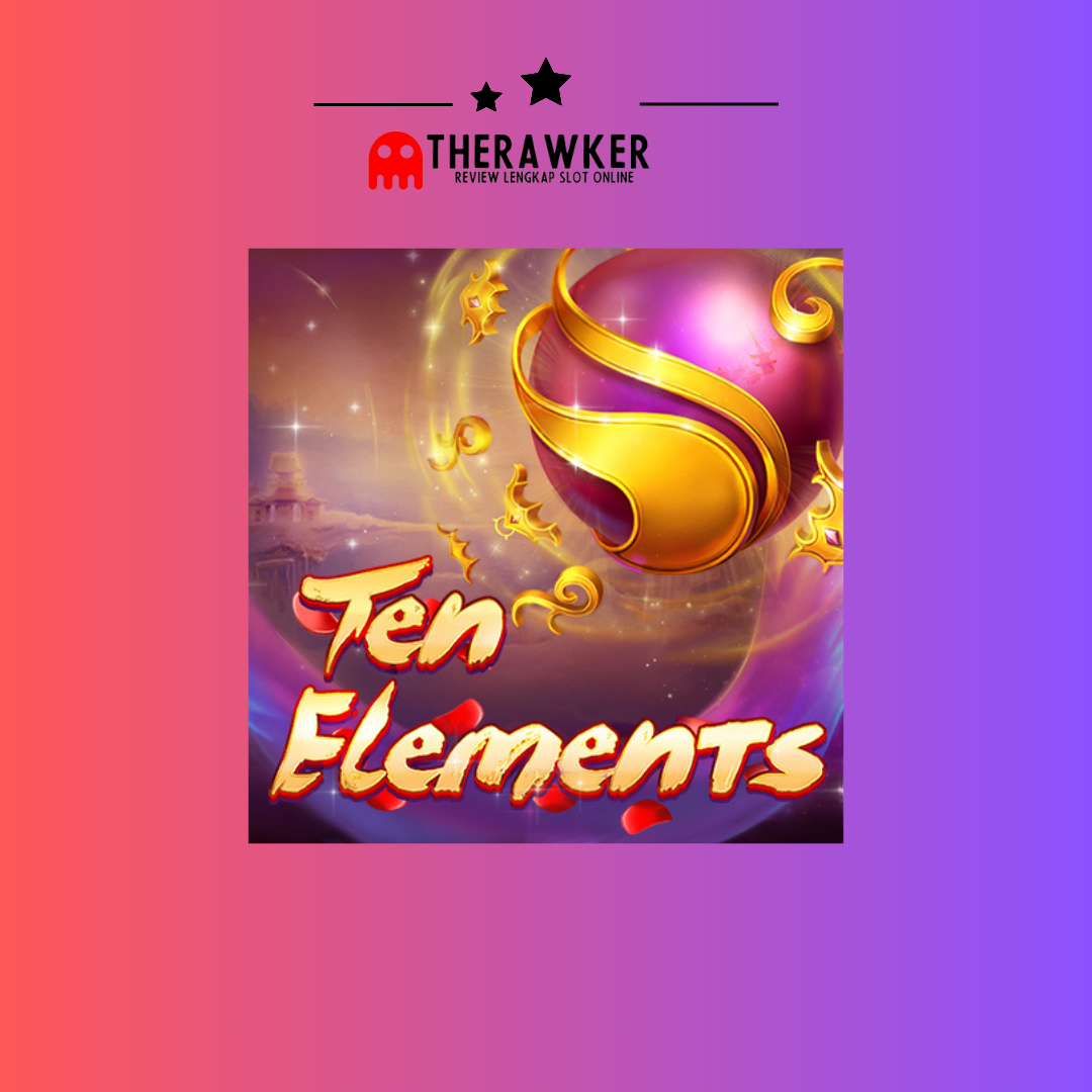 Kekuatan Alam”Ten Elements”: Slot Online Magis dari Red Tiger