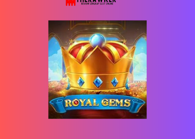 Dunia Kemegahan “Royal Gems”: Slot Online dari Red Tiger