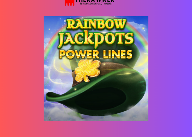 Rainbow Jackpots Power Lines: Slot Online dari Red Tiger Gaming