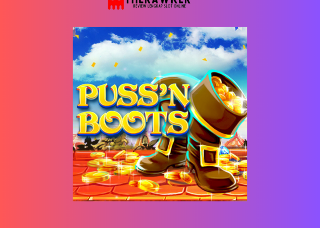 Bersama PUSS’N Boots: Game Slot Online dari Red Tiger Gaming