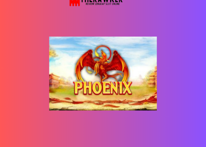 Misteri Kebangkitan dengan Slot Online “Phoenix” dari Red Tiger