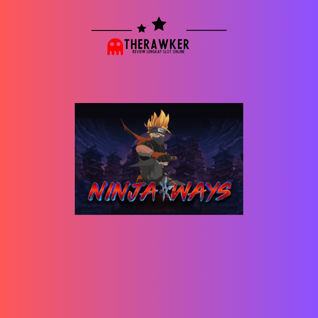 Dunia Ninja dalam Slot Online “Ninja Ways” dari Red Tiger