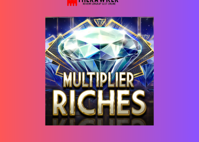 Game Slot Online “Multiplier Riches” oleh Red Tiger Gaming