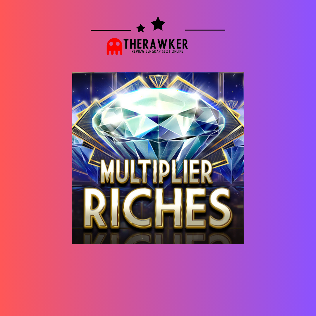 Game Slot Online “Multiplier Riches” oleh Red Tiger Gaming