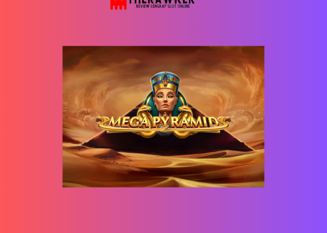 Game Slot Online “Mega Pyramid” oleh Red Tiger Gaming