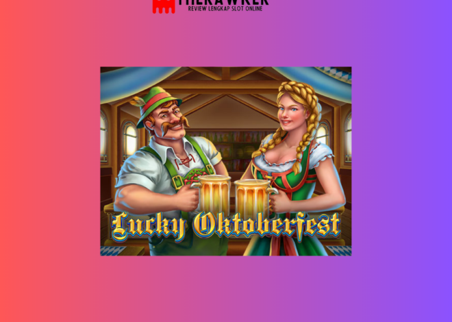 Game Slot Online “Lucky Oktoberfest” oleh Red Tiger Gaming