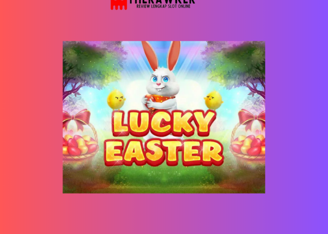 Game Slot Online “Lucky Easter” oleh Red Tiger Gaming